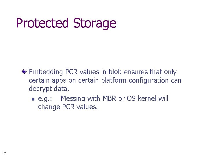 Protected Storage Embedding PCR values in blob ensures that only certain apps on certain