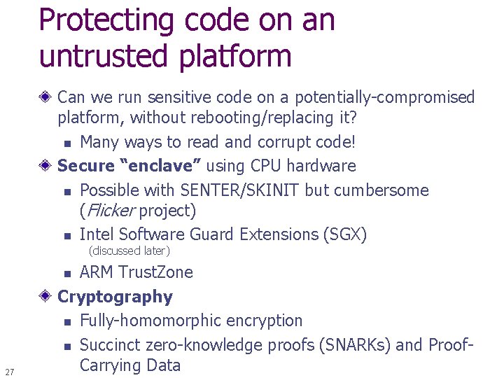 Protecting code on an untrusted platform Can we run sensitive code on a potentially-compromised