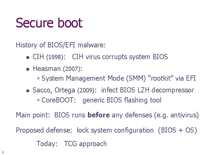 Secure boot History of BIOS/EFI malware: n n n CIH (1998): CIH virus corrupts
