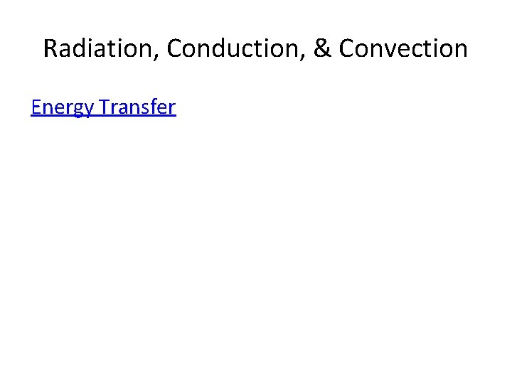 Radiation, Conduction, & Convection Energy Transfer 