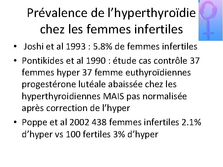 Prévalence de l’hyperthyroïdie chez les femmes infertiles • Joshi et al 1993 : 5.