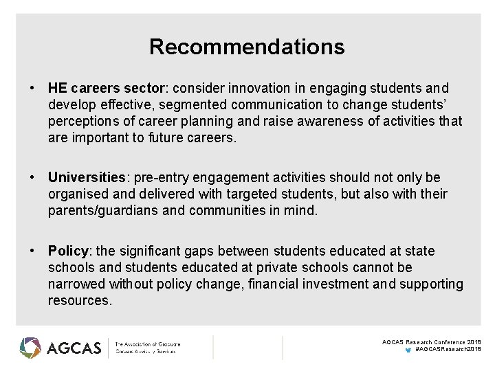 Recommendations • HE careers sector: consider innovation in engaging students and develop effective, segmented