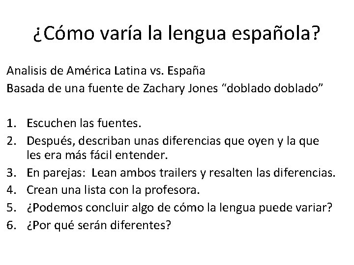 ¿Cómo varía la lengua española? Analisis de América Latina vs. España Basada de una ¿Cómo varía la lengua española? Analisis de América Latina vs. España Basada de una