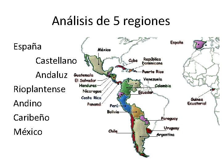 Análisis de 5 regiones España Castellano Andaluz Rioplantense Andino Caribeño México Análisis de 5 regiones España Castellano Andaluz Rioplantense Andino Caribeño México