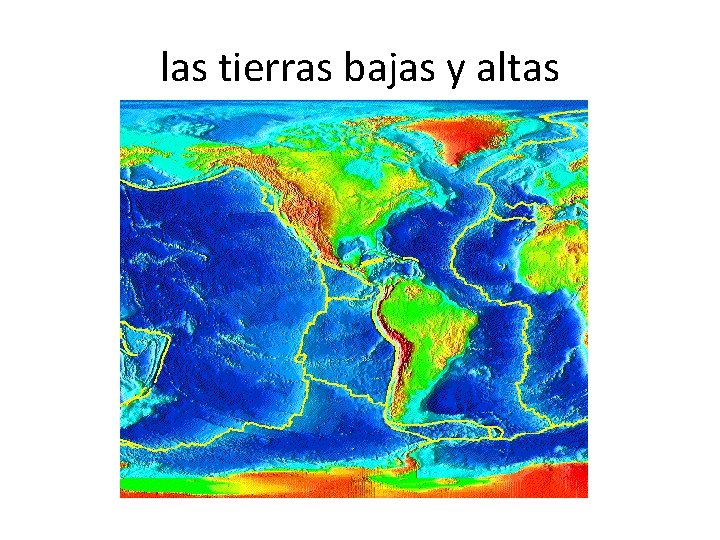 las tierras bajas y altas las tierras bajas y altas