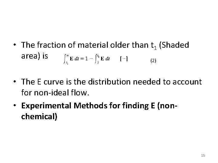  • The fraction of material older than t 1 (Shaded area) is (2)