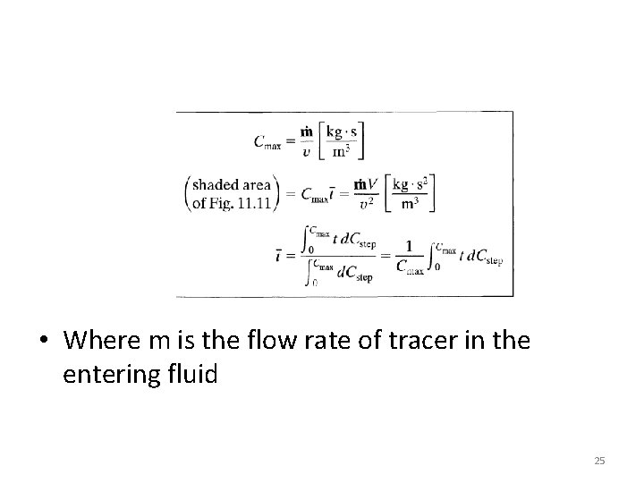  • Where m is the flow rate of tracer in the entering fluid
