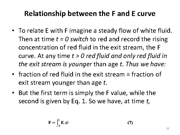 Relationship between the F and E curve • To relate E with F imagine
