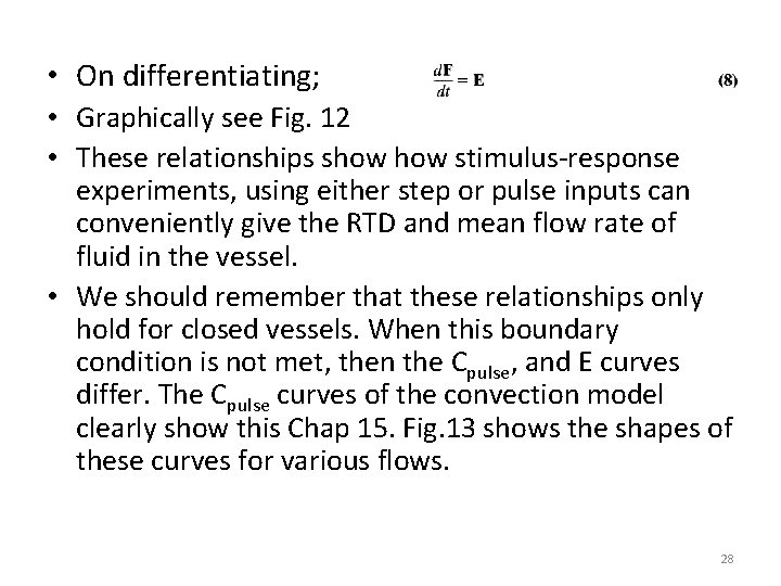  • On differentiating; • Graphically see Fig. 12 • These relationships show stimulus-response