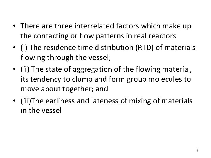  • There are three interrelated factors which make up the contacting or flow