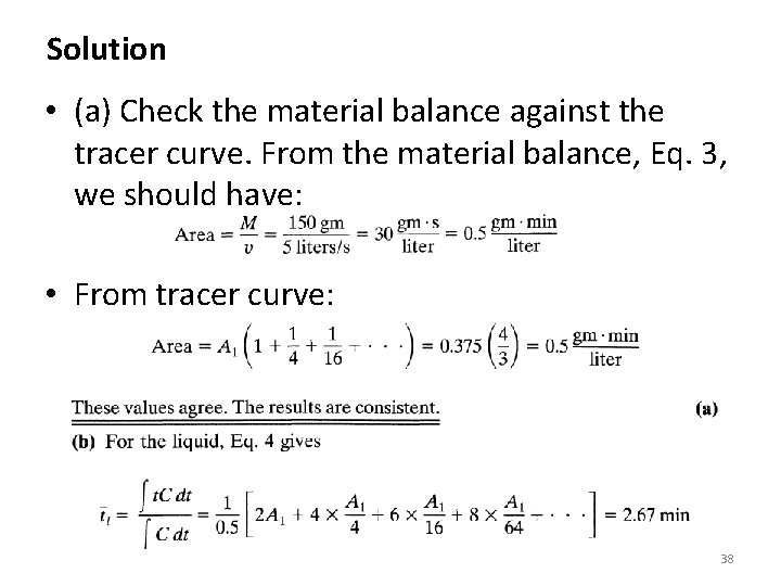 Solution • (a) Check the material balance against the tracer curve. From the material