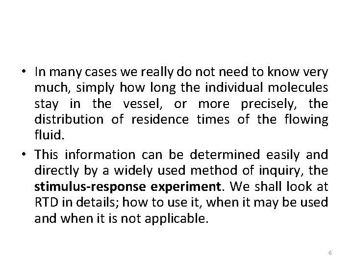  • In many cases we really do not need to know very much,