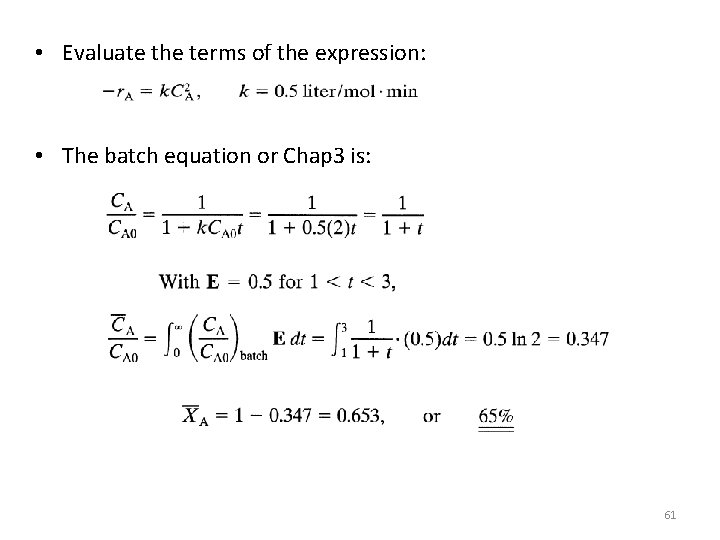  • Evaluate the terms of the expression: • The batch equation or Chap