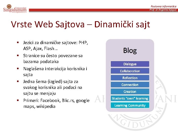 Poslovna informatika Prof. dr Angelina Njeguš Vrste Web Sajtova – Dinamički sajt § Jezici