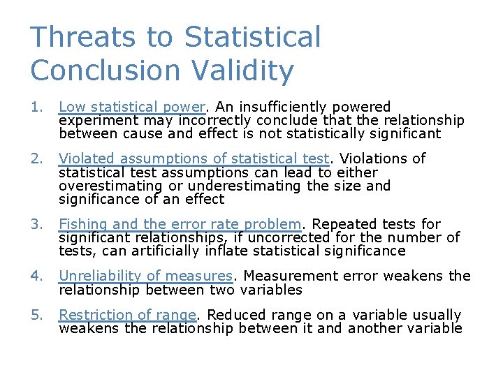 Threats to Statistical Conclusion Validity 1. Low statistical power. An insufficiently powered experiment may