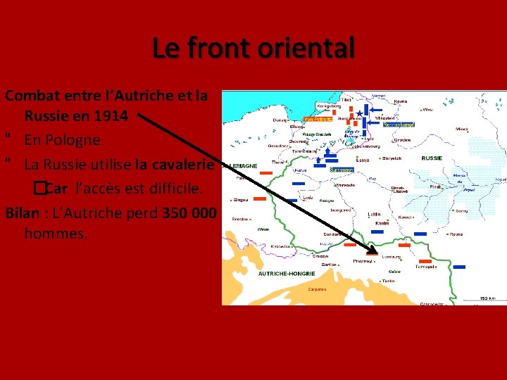 Le front oriental Combat entre l’Autriche et la Russie en 1914 " En Pologne