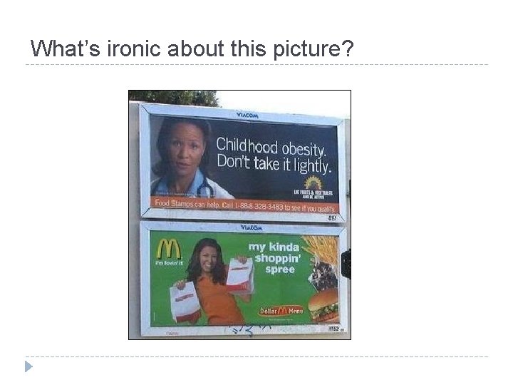What’s ironic about this picture? What’s ironic about this picture?