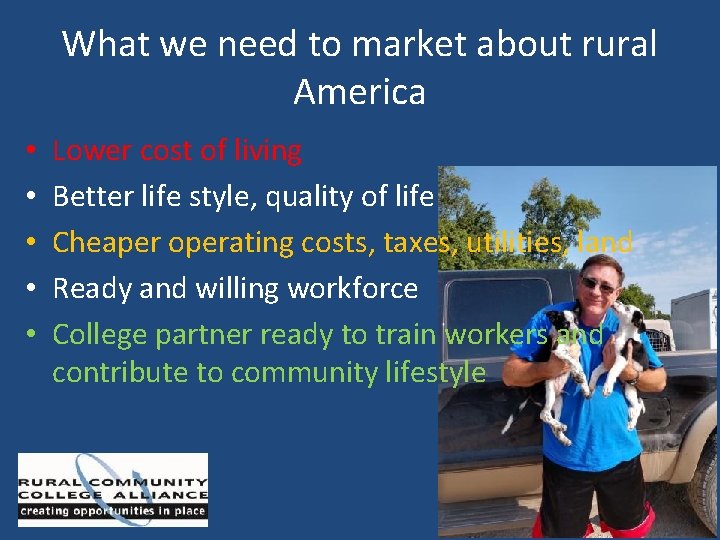 What we need to market about rural America • • • Lower cost of