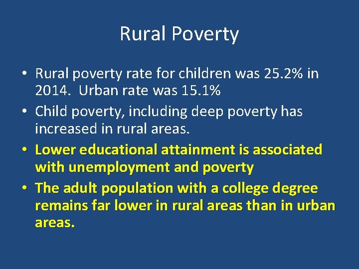 Rural Poverty • Rural poverty rate for children was 25. 2% in 2014. Urban