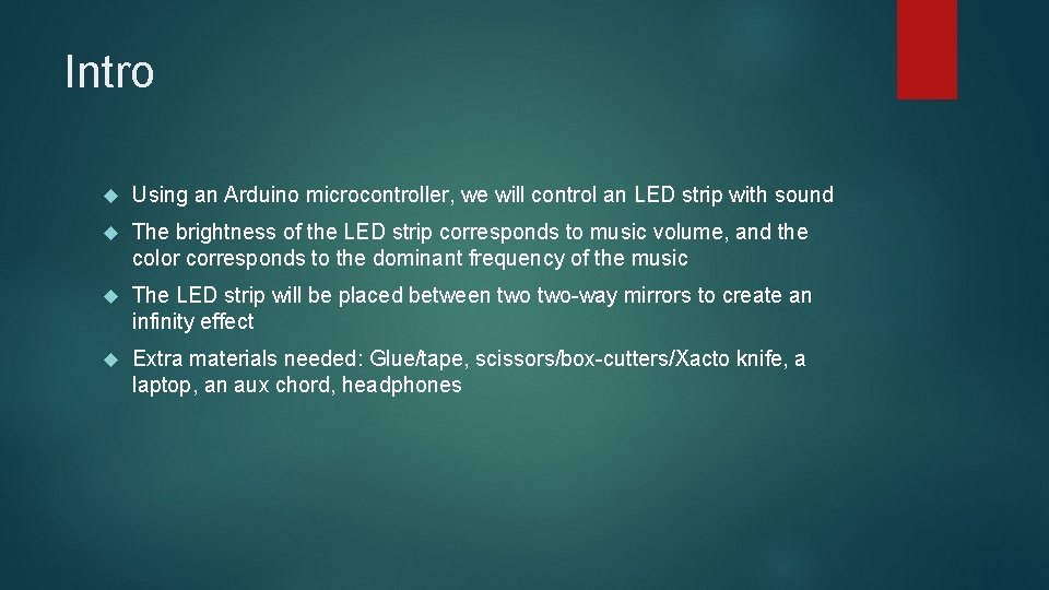 Intro Using an Arduino microcontroller, we will control an LED strip with sound The