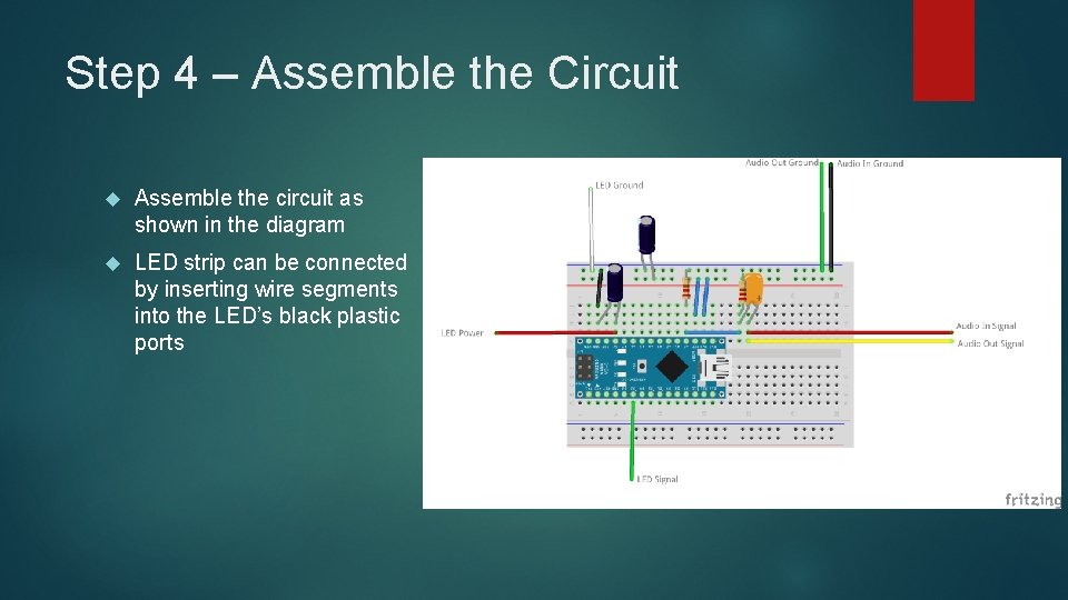 Step 4 – Assemble the Circuit Assemble the circuit as shown in the diagram