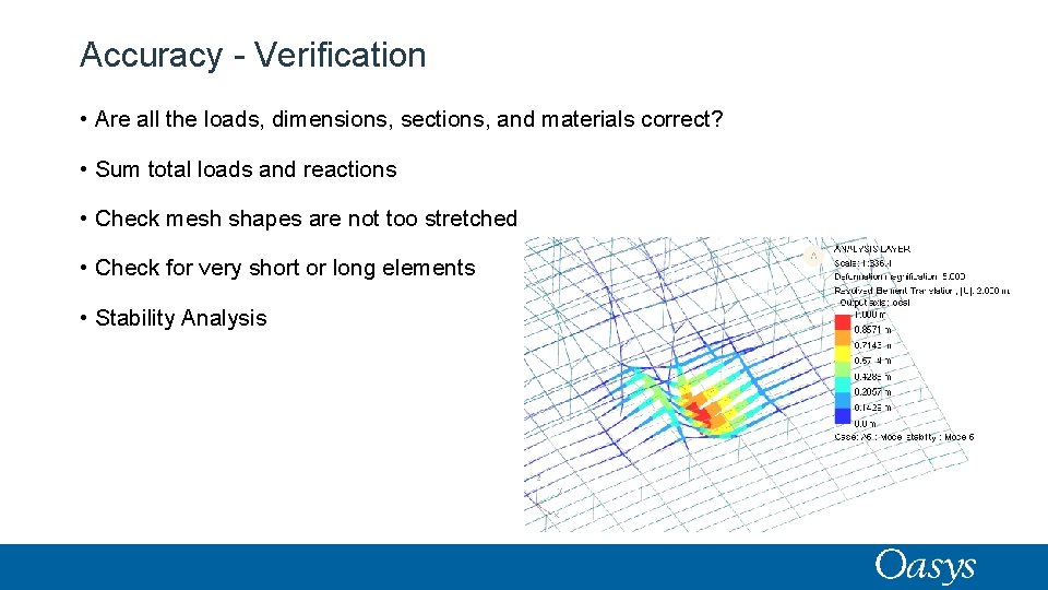 Accuracy - Verification • Are all the loads, dimensions, sections, and materials correct? •