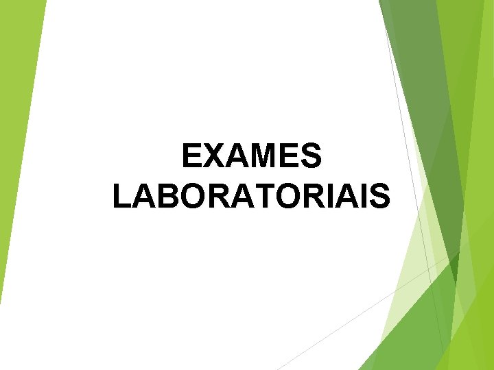 EXAMES LABORATORIAIS 