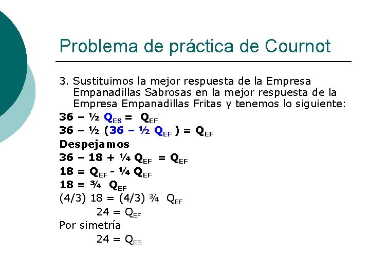 Problema de práctica de Cournot 3. Sustituimos la mejor respuesta de la Empresa Empanadillas