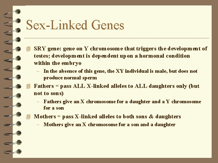 Sex-Linked Genes 4 SRY gene: gene on Y chromosome that triggers the development of Sex-Linked Genes 4 SRY gene: gene on Y chromosome that triggers the development of
