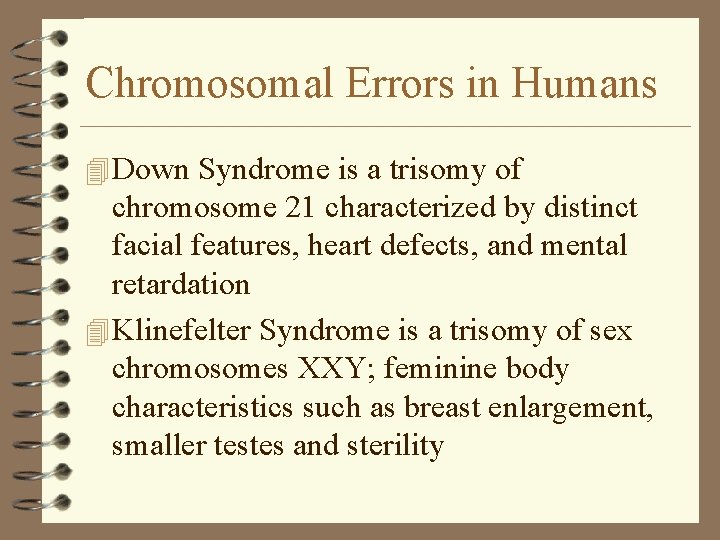 Chromosomal Errors in Humans 4 Down Syndrome is a trisomy of chromosome 21 characterized Chromosomal Errors in Humans 4 Down Syndrome is a trisomy of chromosome 21 characterized