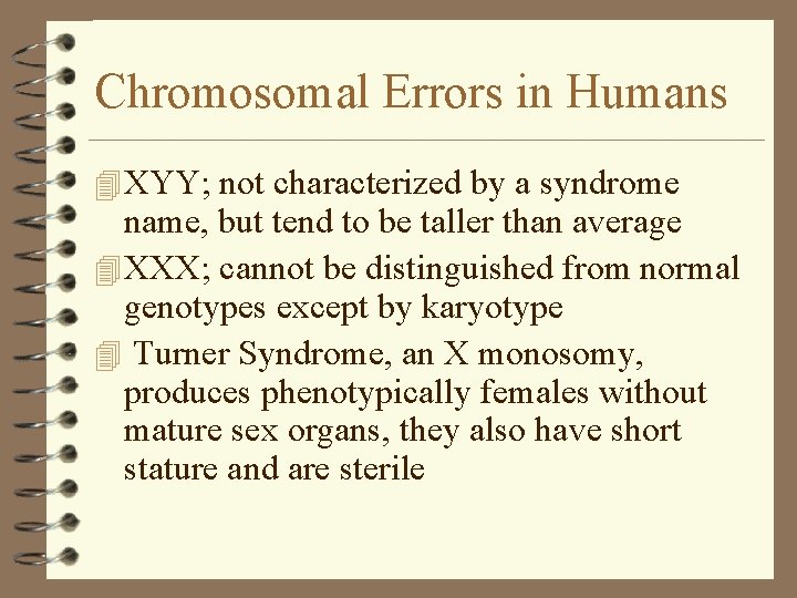 Chromosomal Errors in Humans 4 XYY; not characterized by a syndrome name, but tend Chromosomal Errors in Humans 4 XYY; not characterized by a syndrome name, but tend