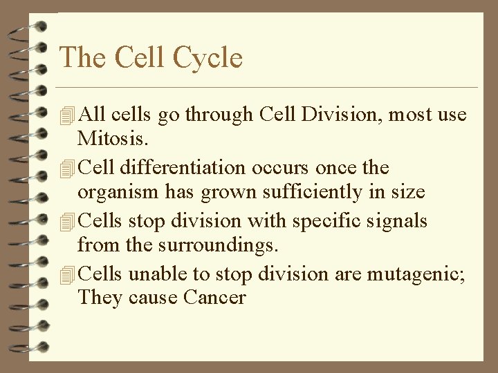 The Cell Cycle 4 All cells go through Cell Division, most use Mitosis. 4 The Cell Cycle 4 All cells go through Cell Division, most use Mitosis. 4