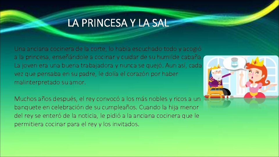 LA PRINCESA Y LA SAL Una anciana cocinera de la corte, lo había escuchado