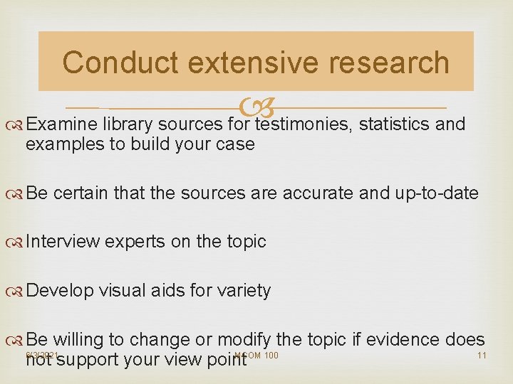 Conduct extensive research Examine library sources for testimonies, statistics and examples to build your