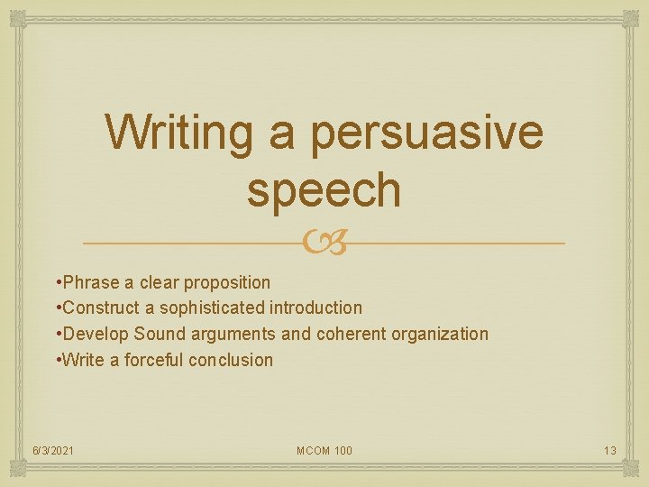 Writing a persuasive speech • Phrase a clear proposition • Construct a sophisticated introduction