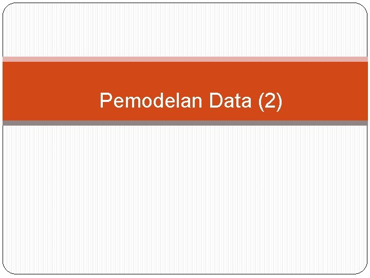 Pemodelan Data (2) 