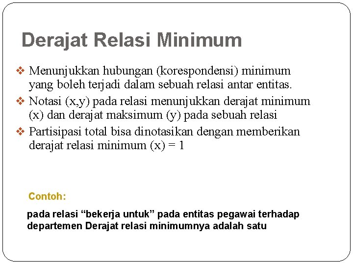 Derajat Relasi Minimum v Menunjukkan hubungan (korespondensi) minimum yang boleh terjadi dalam sebuah relasi