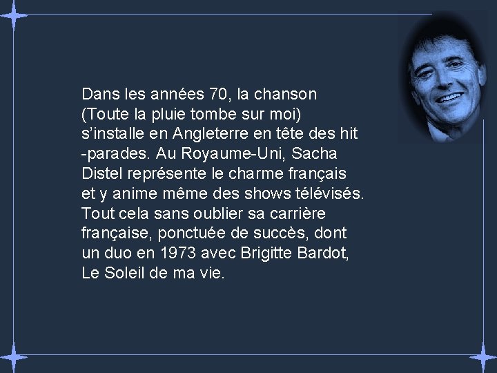 Dans les années 70, la chanson (Toute la pluie tombe sur moi) s’installe en