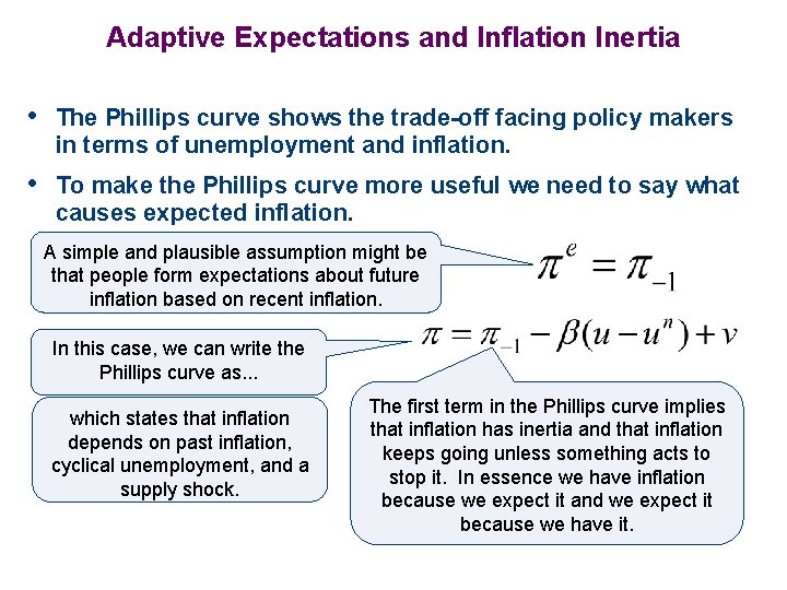 Adaptive Expectations and Inflation Inertia • The Phillips curve shows the trade-off facing policy