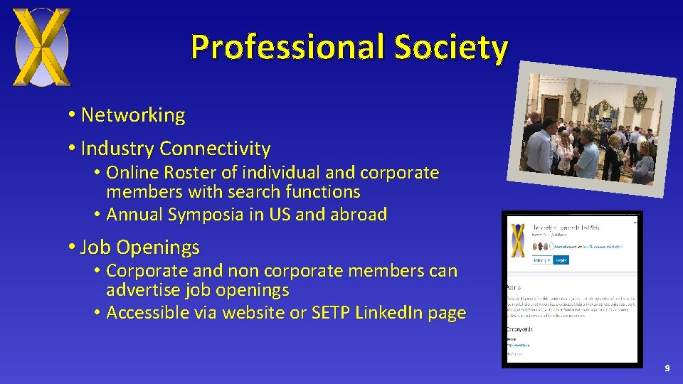 Professional Society • Networking • Industry Connectivity • Online Roster of individual and corporate