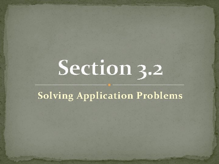 Section 3. 2 Solving Application Problems 