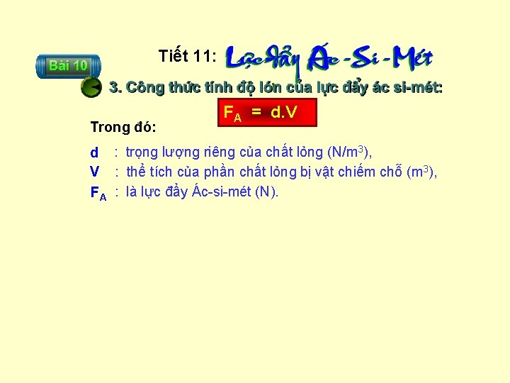 Tiết 11: , Trong đó: FAA =. . . ? d. V d :