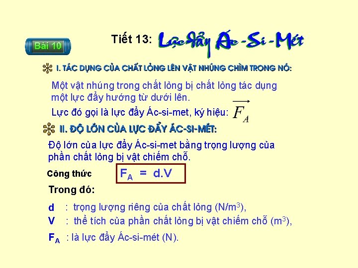 Tiết 13: Một vật nhúng trong chất lỏng bị chất lỏng tác dụng một