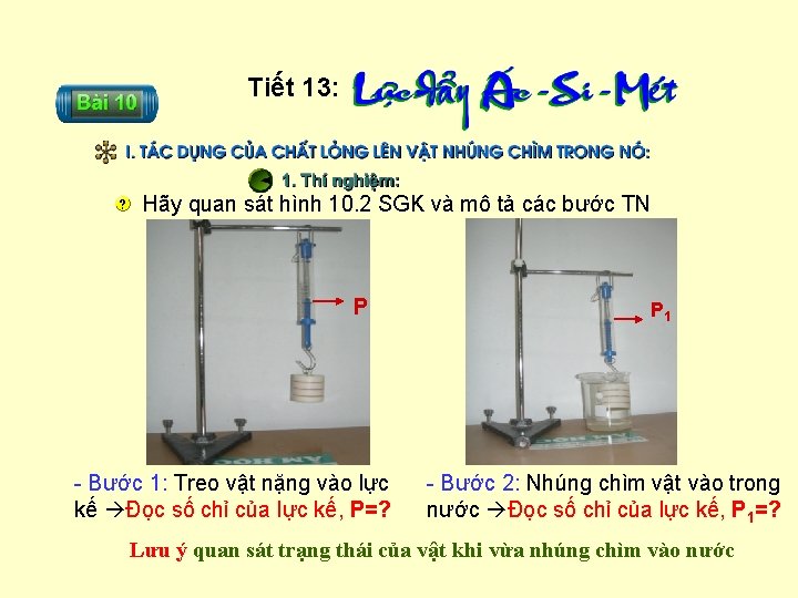 Tiết 13: Hãy quan sát hình 10. 2 SGK và mô tả các bước