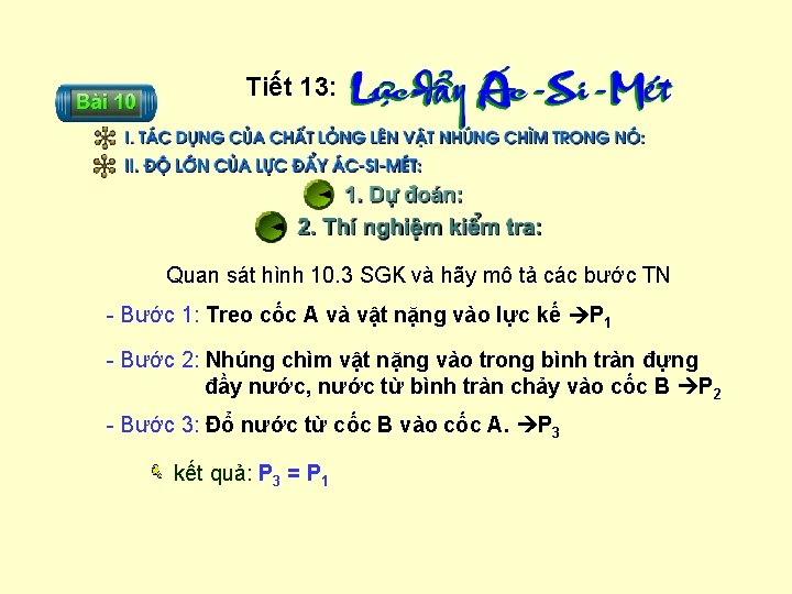 Tiết 13: Quan sát hình 10. 3 SGK và hãy mô tả các bước