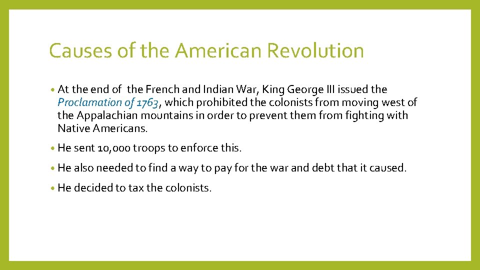 Causes of the American Revolution • At the end of the French and Indian