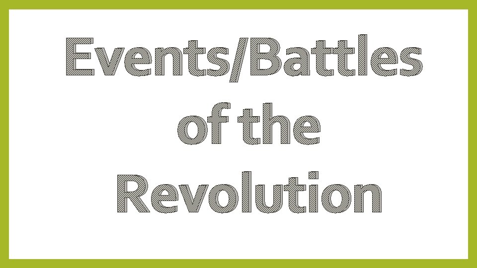 Events/Battles of the Revolution 