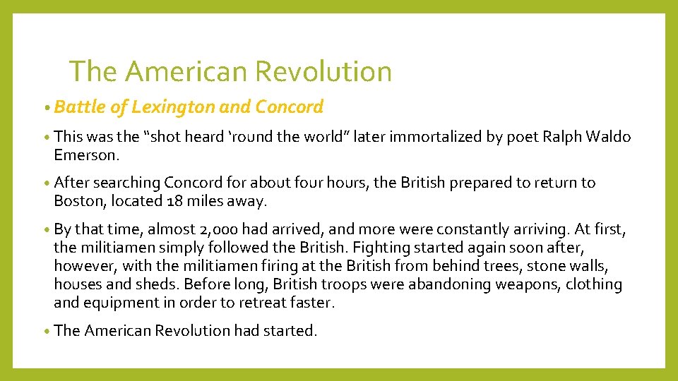 The American Revolution • Battle of Lexington and Concord • This was the “shot