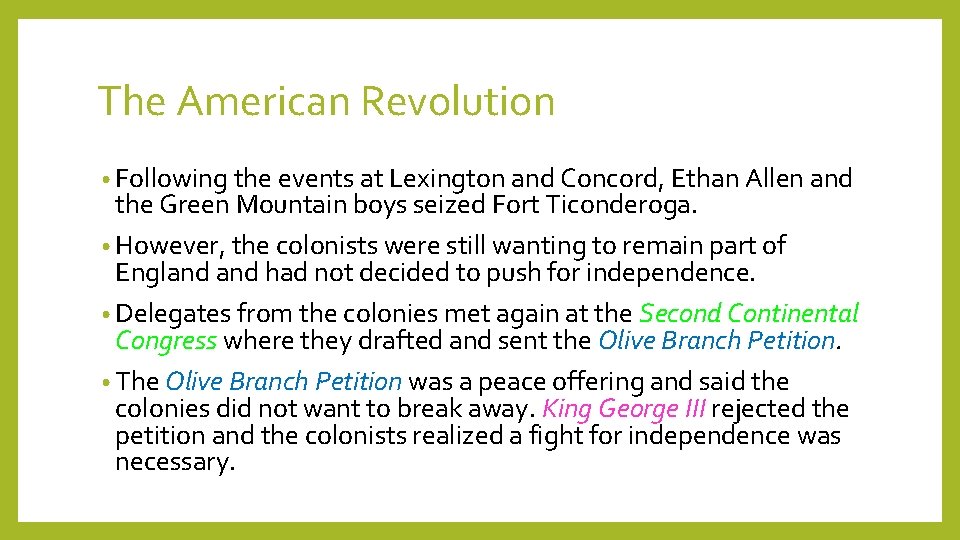 The American Revolution • Following the events at Lexington and Concord, Ethan Allen and