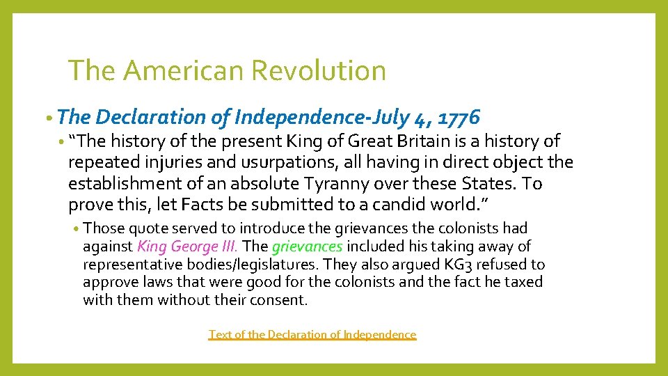 The American Revolution • The Declaration of Independence-July 4, 1776 • “The history of